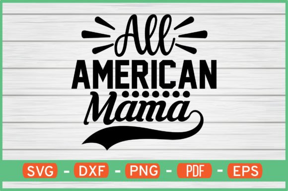 All American Mama Graphics for Crafts