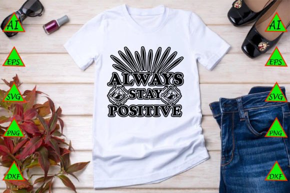 Always Stay Positive Graphics Freebies Review
