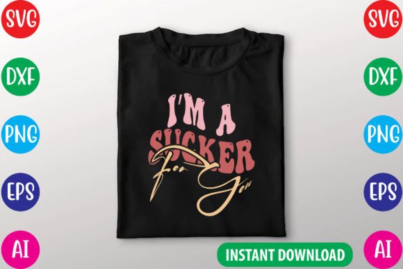 I m a Sucker for You SVG: Graphics Freebies