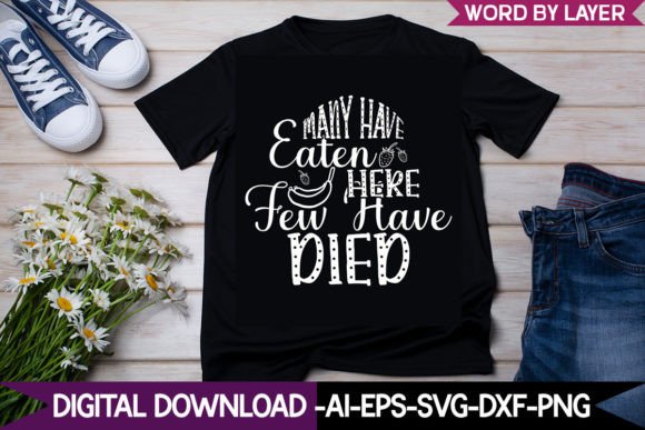 Many Have Eaten Here Few Have Died: Graphics & Freebies