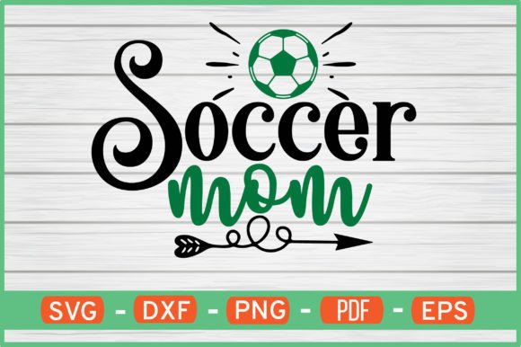 Soccer Mom SVG: Crafts & Graphics
